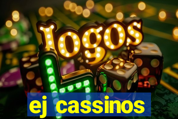 ej cassinos